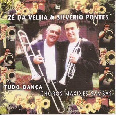 Tudo Dança — Zé da Velha & Silvério Pontes