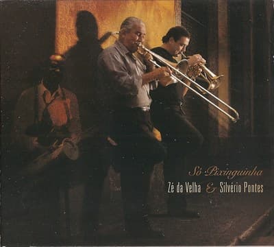Só Pixinguinha — Zé da Velha & Silvério Pontes